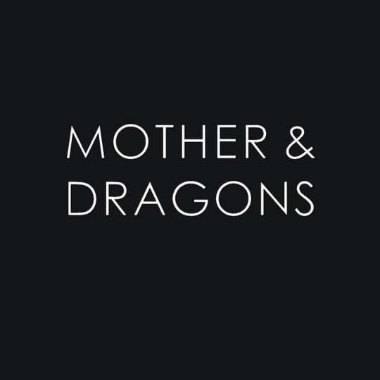 Mother &amp Dragons