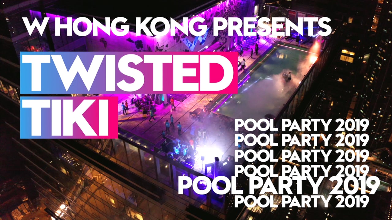 W Hong Kong Presents: Twisted Tiki (Pool Party)