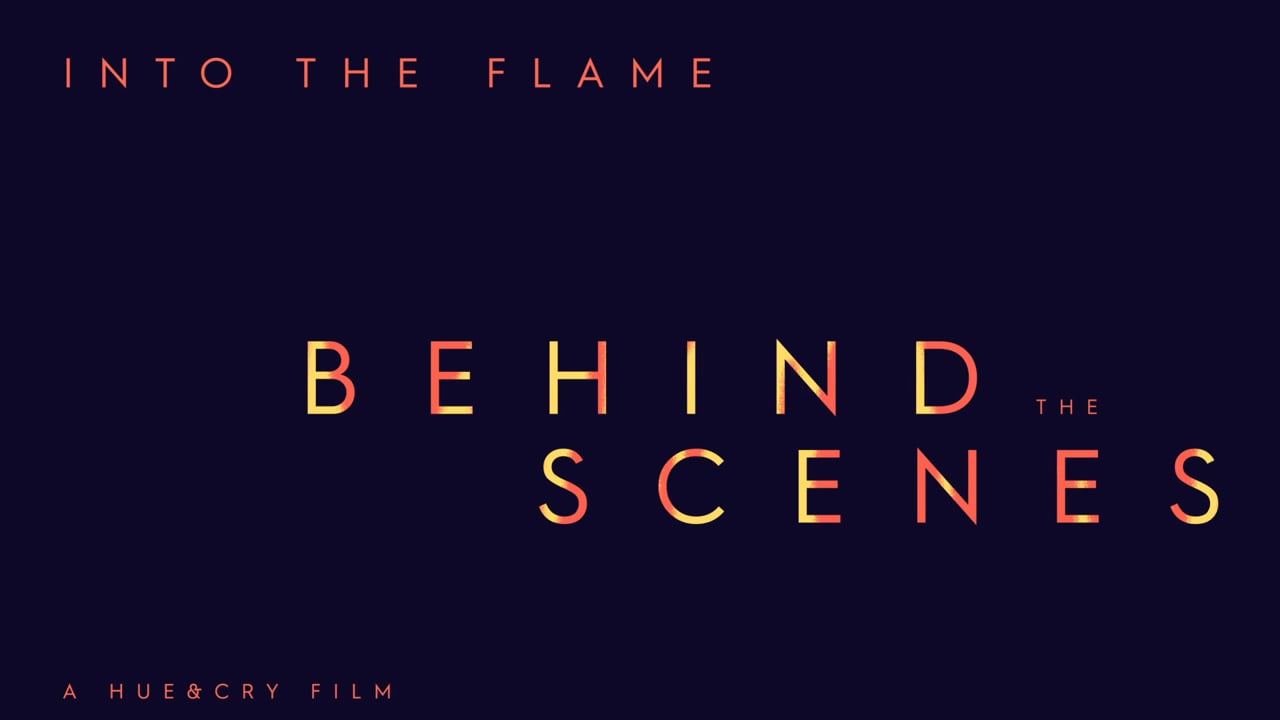 Into The Flame - Behind The Scenes