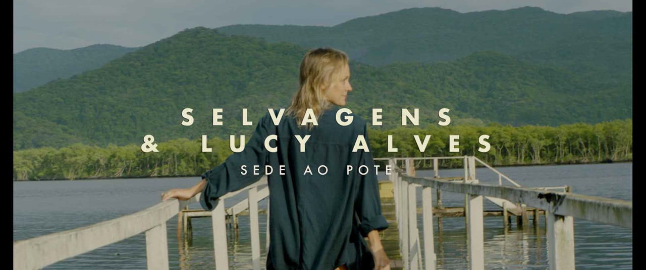 Selvagens & Lucy Alves | Sede ao pote - Rodrigo Fleury
