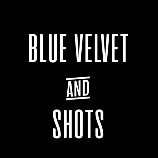 Blue Velvet &ampamp Shots