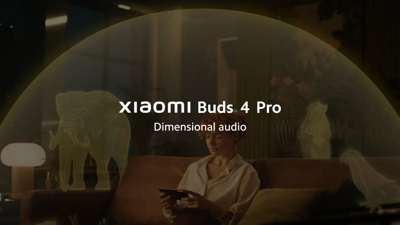 Dimensional audio | Xiaomi Buds 4 Pro