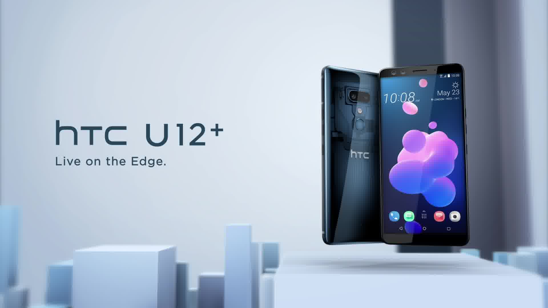 HTC U12+  Live on the Edge