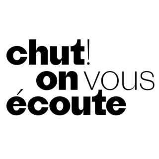 Chut on vous écoute