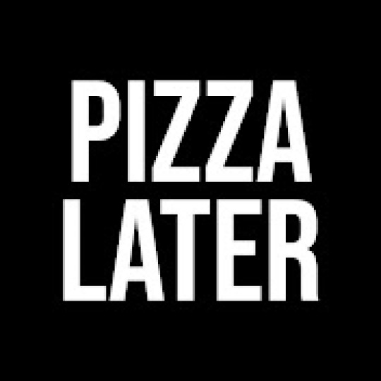 Pizza Later